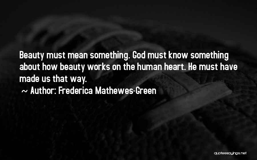 How God Made Us Quotes By Frederica Mathewes-Green