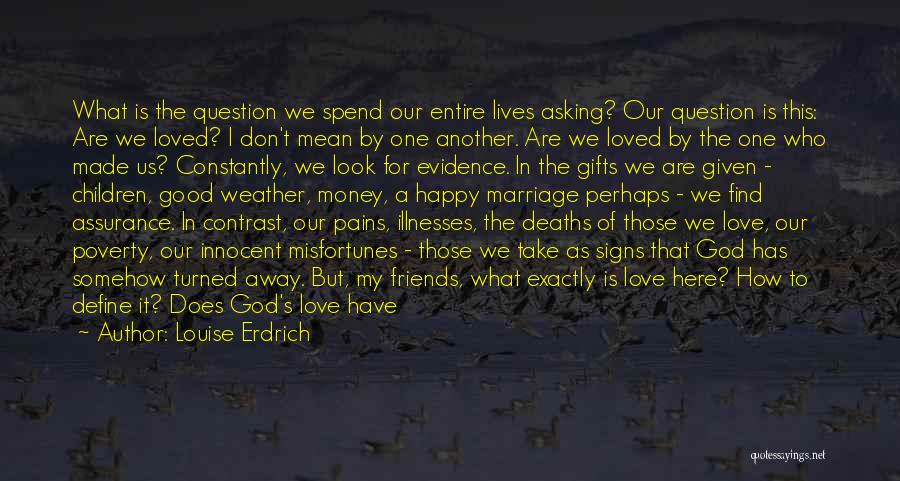 How God Made Us Quotes By Louise Erdrich