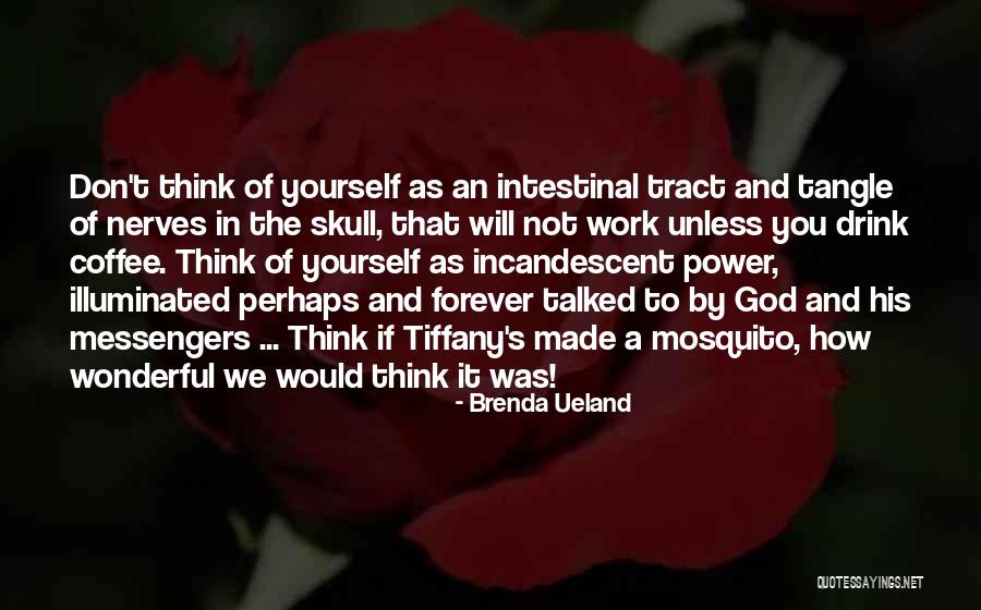 How God Made You Quotes By Brenda Ueland How God Made You Quotes By Brenda Ueland