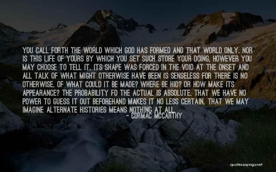 How God Made You Quotes By Cormac McCarthy How God Made You Quotes By Cormac McCarthy