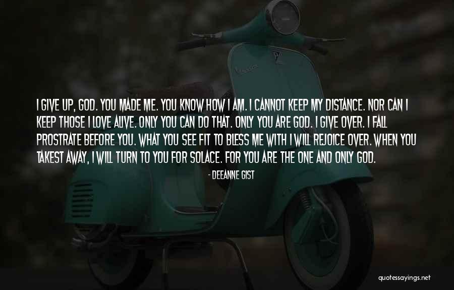 How God Made You Quotes By Deeanne Gist How God Made You Quotes By Deeanne Gist
