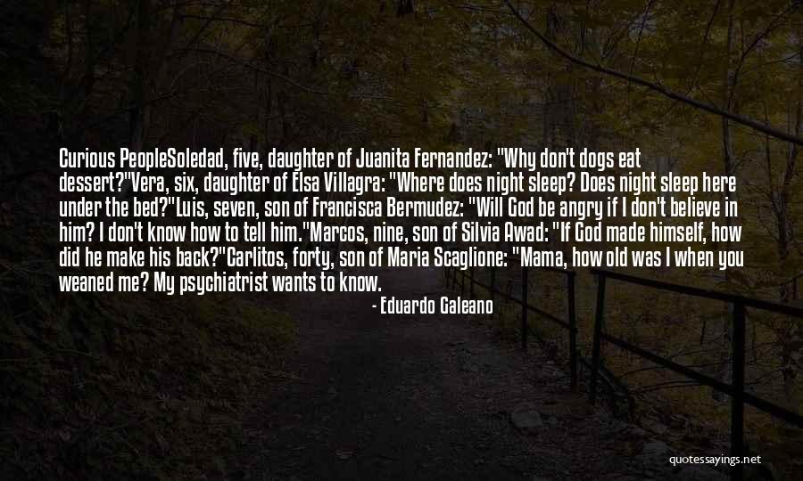 How God Made You Quotes By Eduardo Galeano