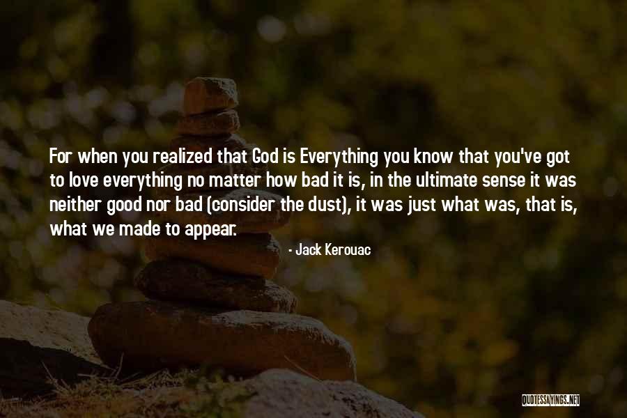 How God Made You Quotes By Jack Kerouac