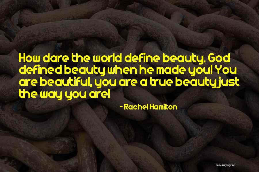 How God Made You Quotes By Rachel Hamilton