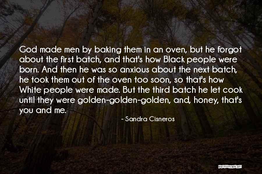 How God Made You Quotes By Sandra Cisneros How God Made You Quotes By Sandra Cisneros