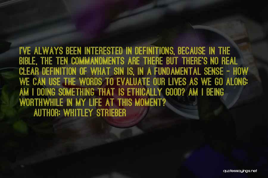 How Good My Life Is Quotes By Whitley Strieber