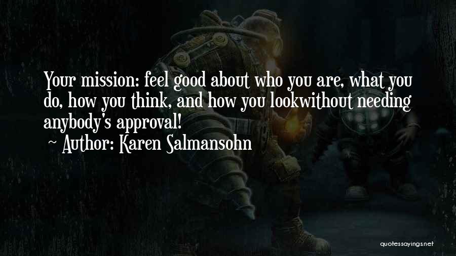 How Good You Look Quotes By Karen Salmansohn