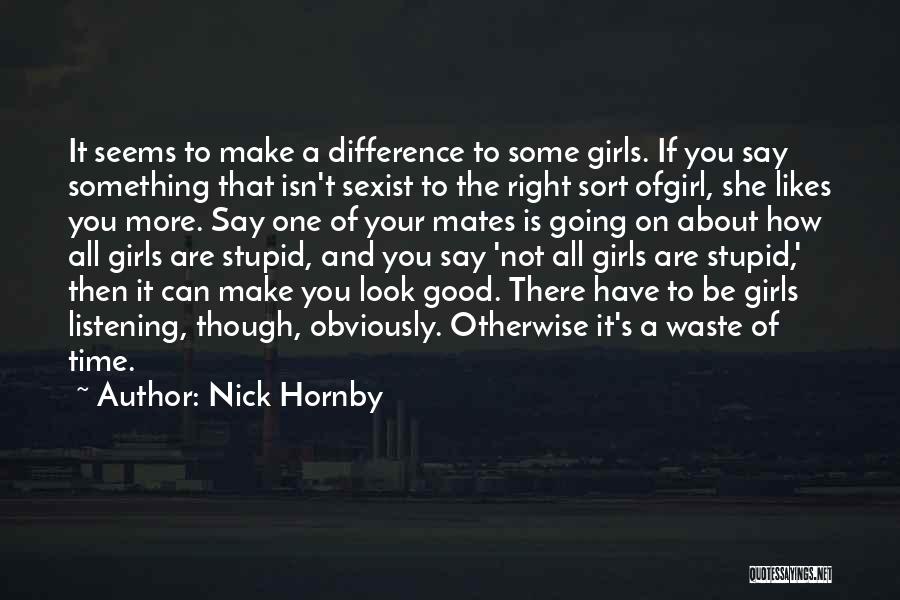 How Good You Look Quotes By Nick Hornby