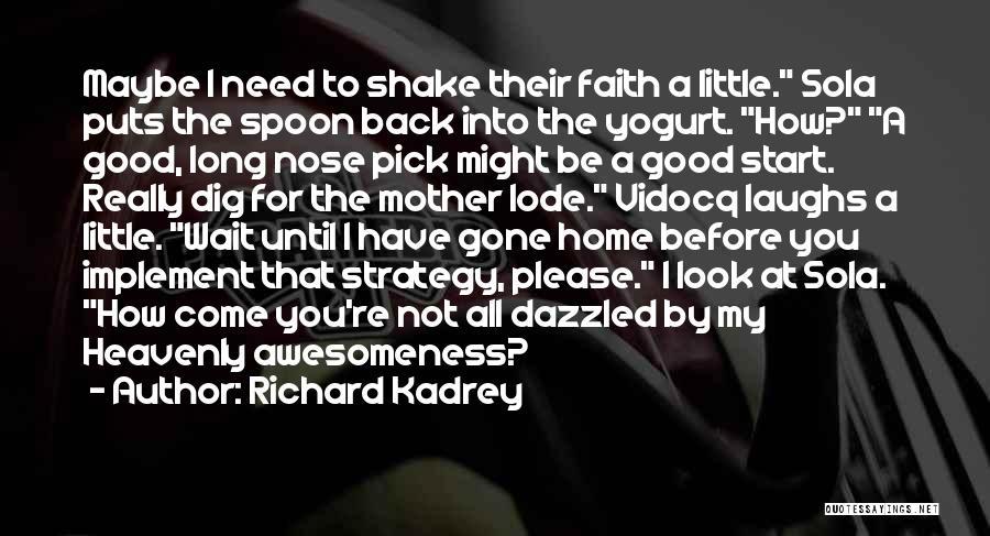 How Good You Look Quotes By Richard Kadrey