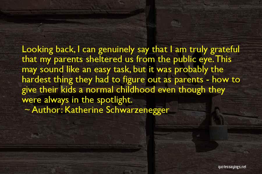 How Grateful I Am Quotes By Katherine Schwarzenegger