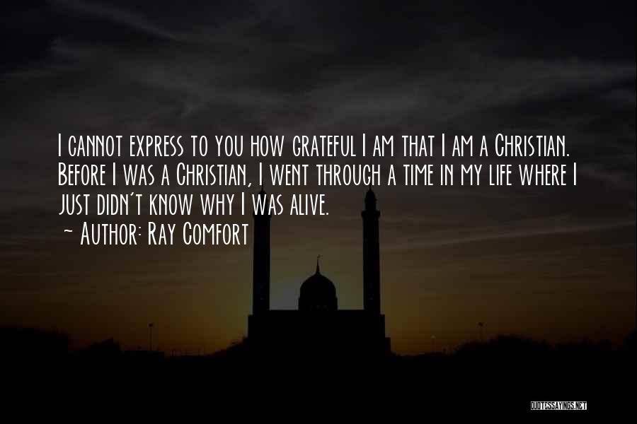 How Grateful I Am Quotes By Ray Comfort