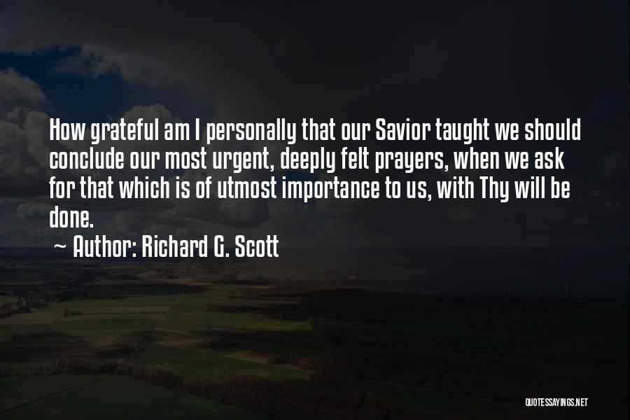 How Grateful I Am Quotes By Richard G. Scott