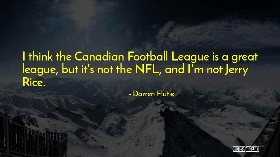 How Great Football Is Quotes By Darren Flutie How Great Football Is Quotes By Darren Flutie