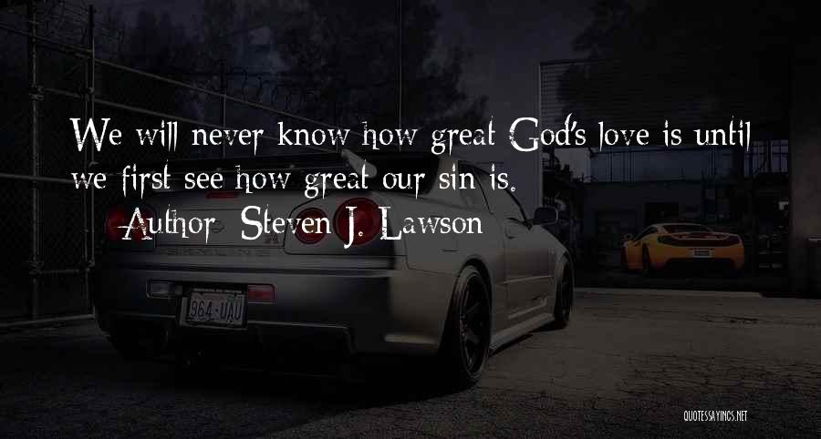 How Great God Is Quotes By Steven J. Lawson