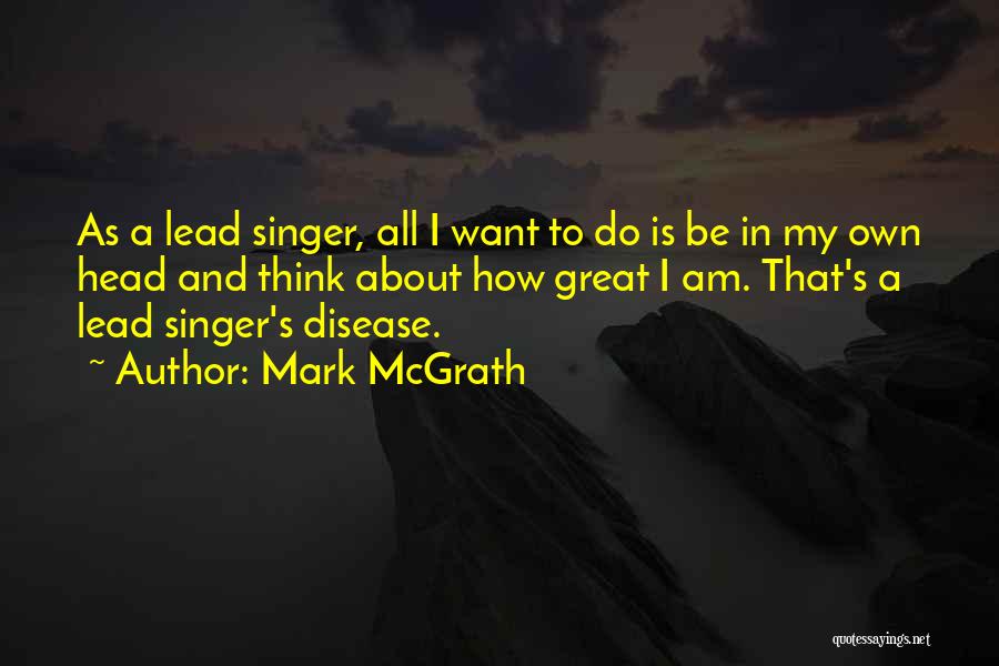 How Great I Am Quotes By Mark McGrath