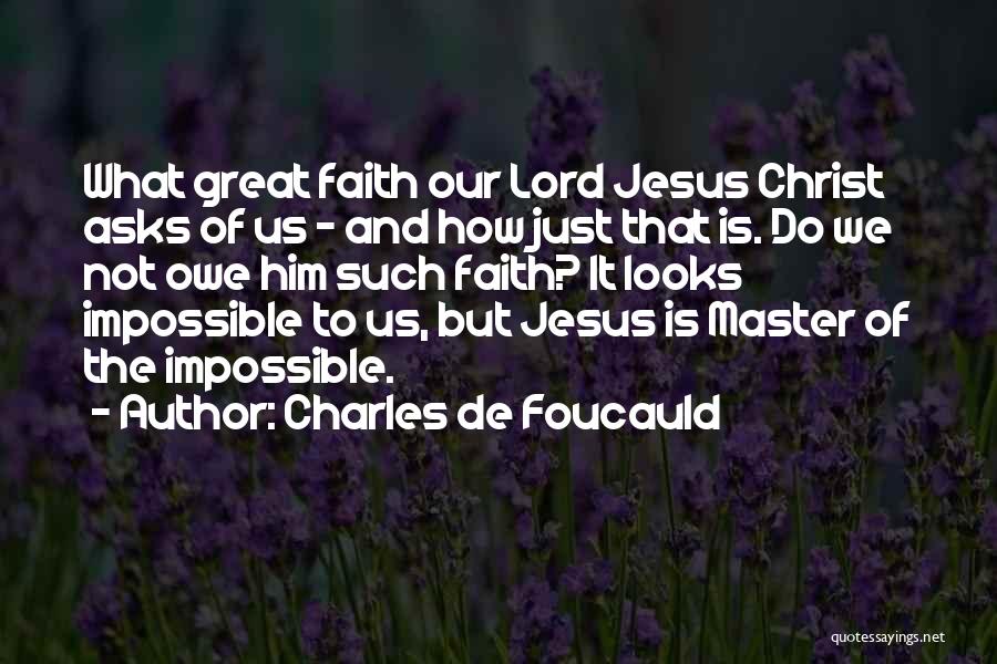 How Great Jesus Is Quotes By Charles De Foucauld