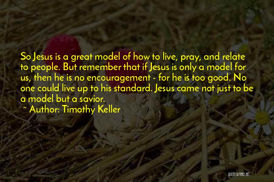 How Great Jesus Is Quotes By Timothy Keller