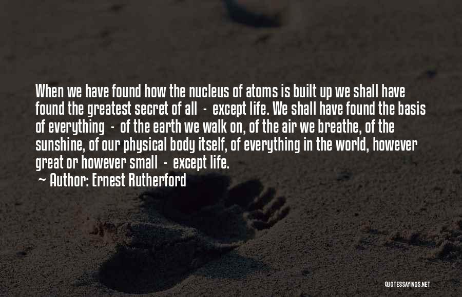 How Great Life Is Quotes By Ernest Rutherford