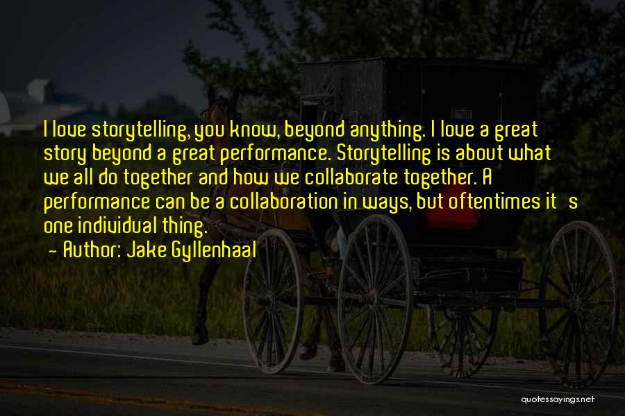 How Great Love Is Quotes By Jake Gyllenhaal