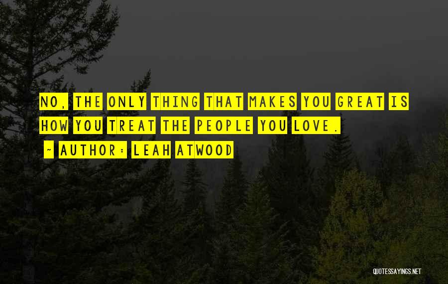 How Great Love Is Quotes By Leah Atwood