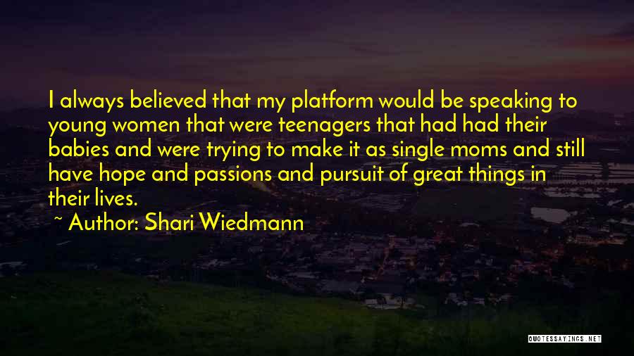 How Great Moms Are Quotes By Shari Wiedmann