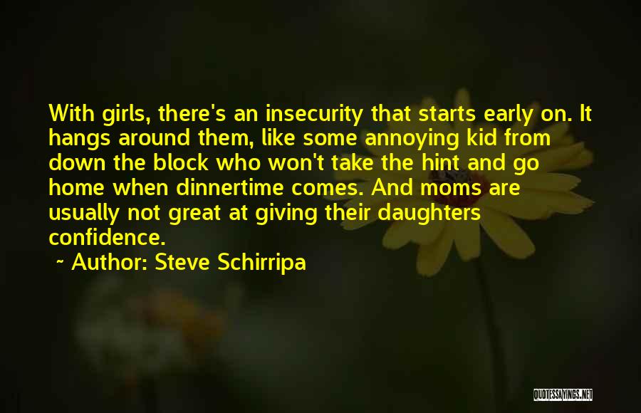 How Great Moms Are Quotes By Steve Schirripa