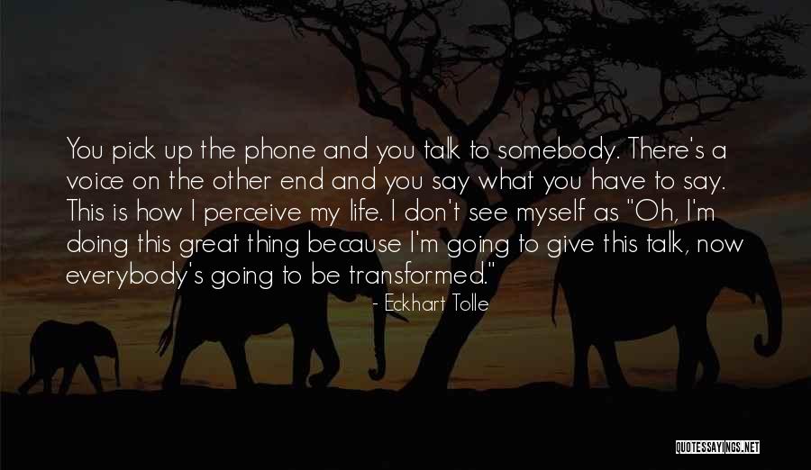 How Great My Life Is Quotes By Eckhart Tolle