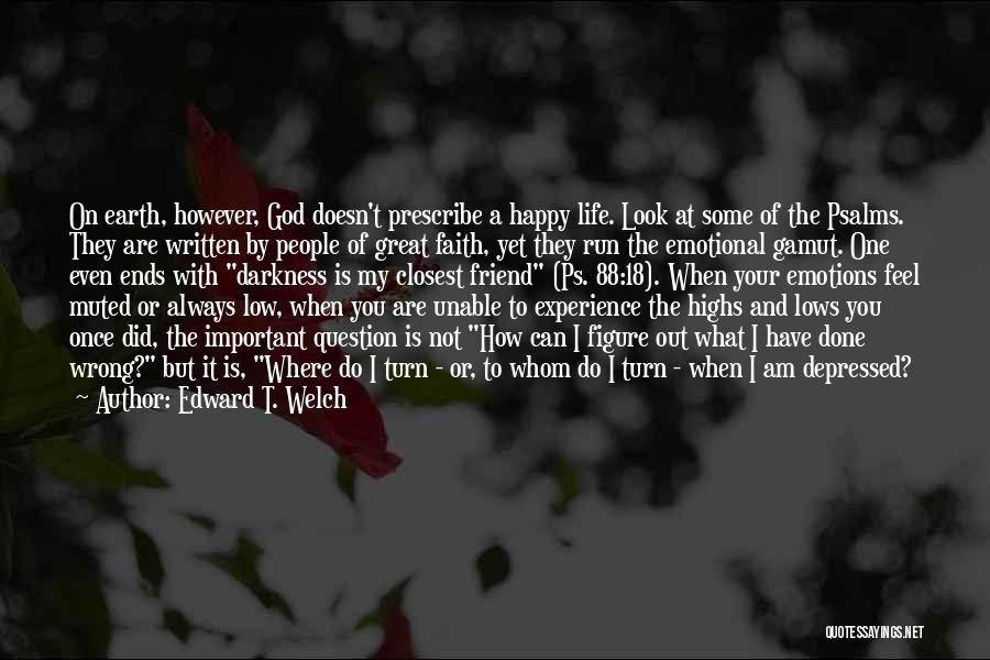 How Great My Life Is Quotes By Edward T. Welch