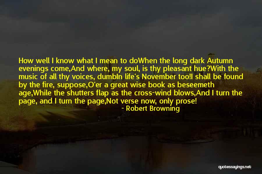 How Great My Life Is Quotes By Robert Browning