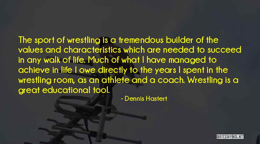 How Great Sports Are Quotes By Dennis Hastert How Great Sports Are Quotes By Dennis Hastert