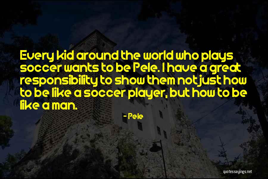How Great Sports Are Quotes By Pele How Great Sports Are Quotes By Pele