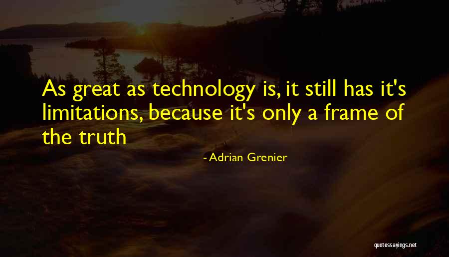 How Great Technology Is Quotes By Adrian Grenier