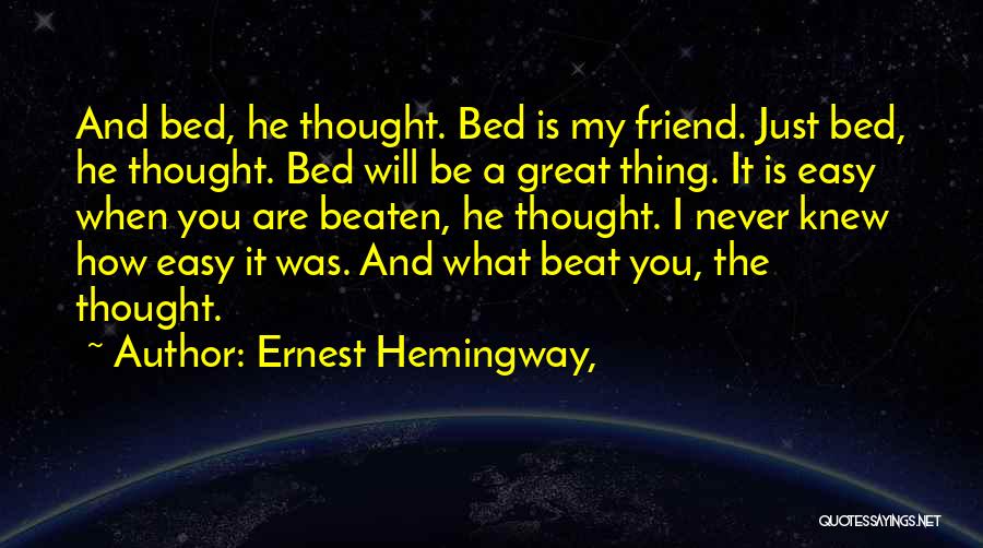 How Great You Are Quotes By Ernest Hemingway,