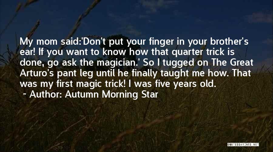 How Great Your Mom Is Quotes By Autumn Morning Star