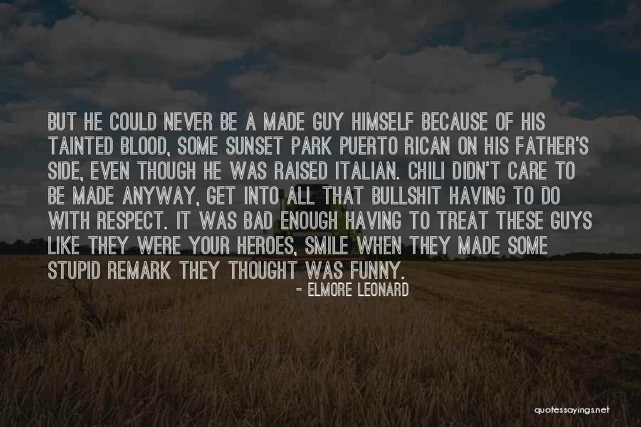 How Guys Should Treat You Quotes By Elmore Leonard How Guys Should Treat You Quotes By Elmore Leonard
