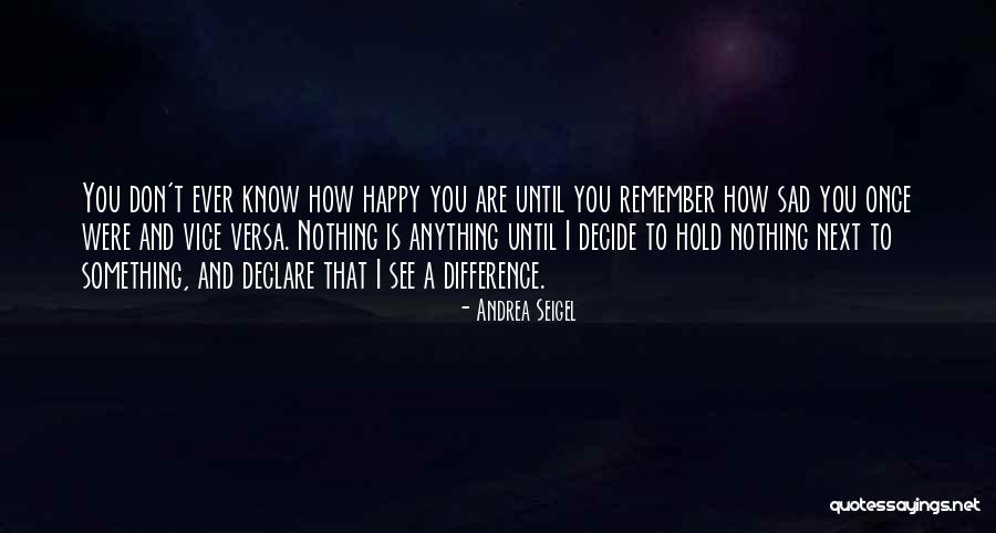 How Happy You Are Quotes By Andrea Seigel How Happy You Are Quotes By Andrea Seigel