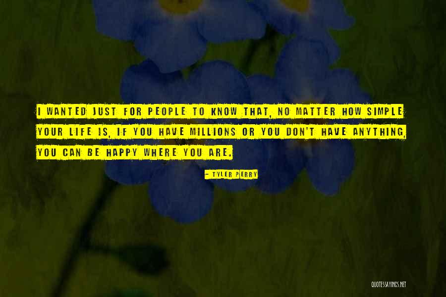 How Happy You Are Quotes By Tyler Perry How Happy You Are Quotes By Tyler Perry