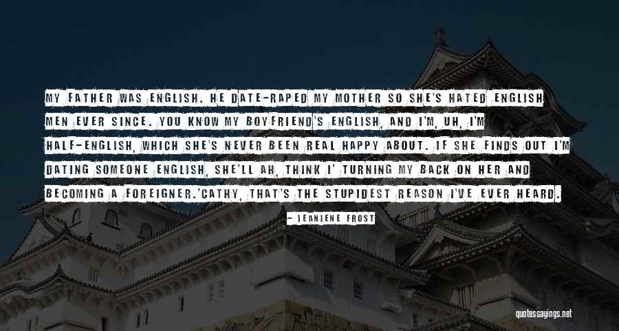 How Happy You Are With Your Boyfriend Quotes By Jeaniene Frost How Happy You Are With Your Boyfriend Quotes By Jeaniene Frost