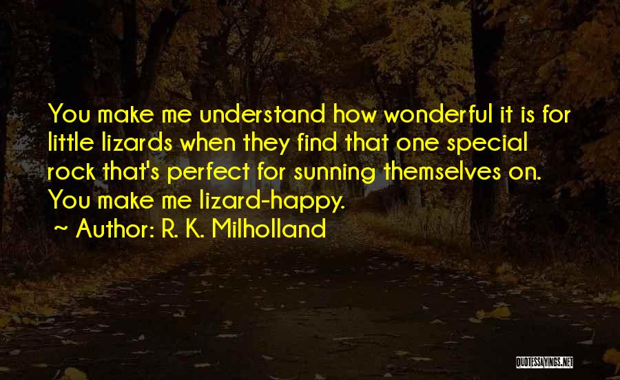 How Happy You Make Me Quotes By R. K. Milholland