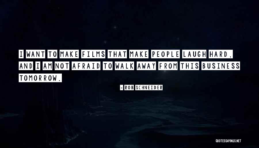 How Hard It Is To Walk Away Quotes By Rob Schneider How Hard It Is To Walk Away Quotes By Rob Schneider
