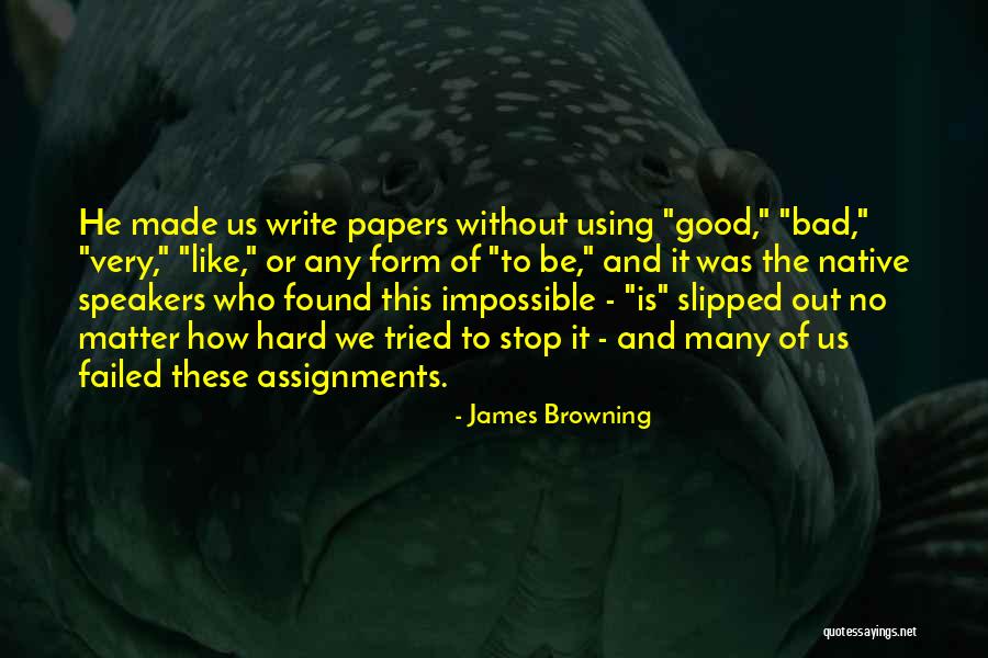 How Hard It Is To Write Quotes By James Browning How Hard It Is To Write Quotes By James Browning
