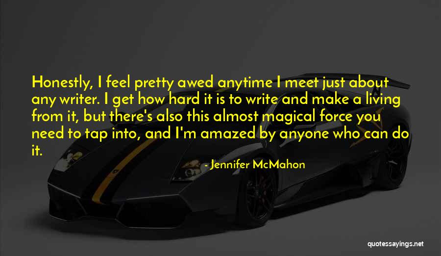 How Hard It Is To Write Quotes By Jennifer McMahon How Hard It Is To Write Quotes By Jennifer McMahon