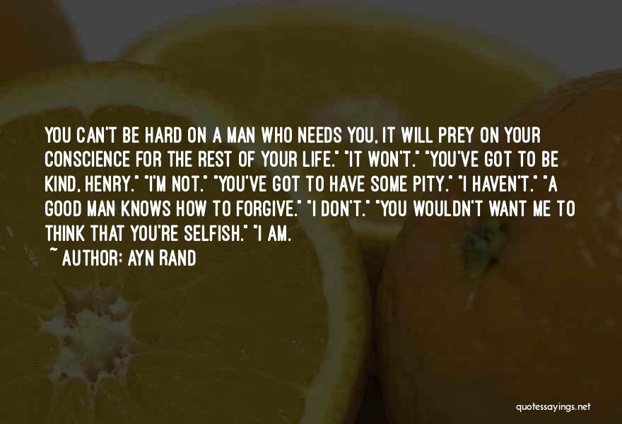 How Hard Life Can Be Quotes By Ayn Rand