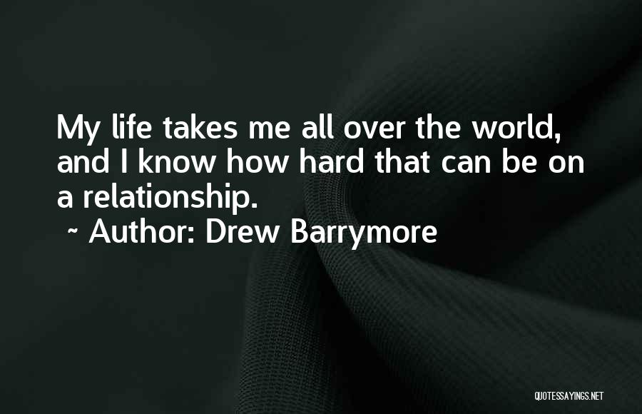 How Hard Life Can Be Quotes By Drew Barrymore