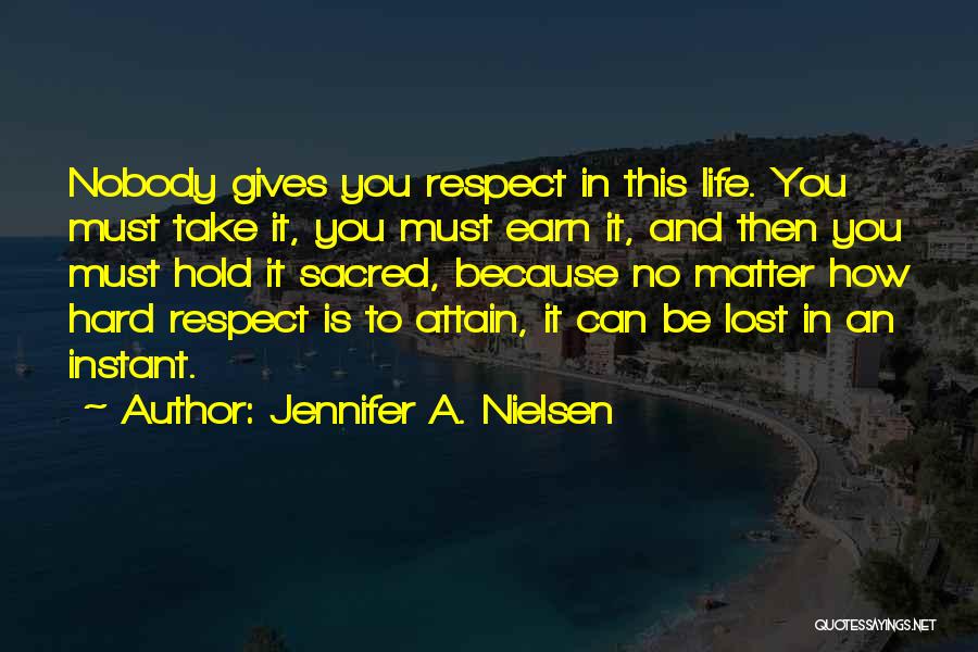 How Hard Life Can Be Quotes By Jennifer A. Nielsen