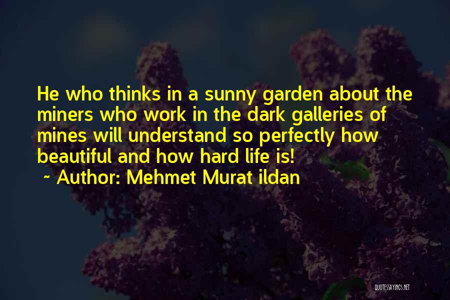 How Hard Life Is Quotes By Mehmet Murat Ildan