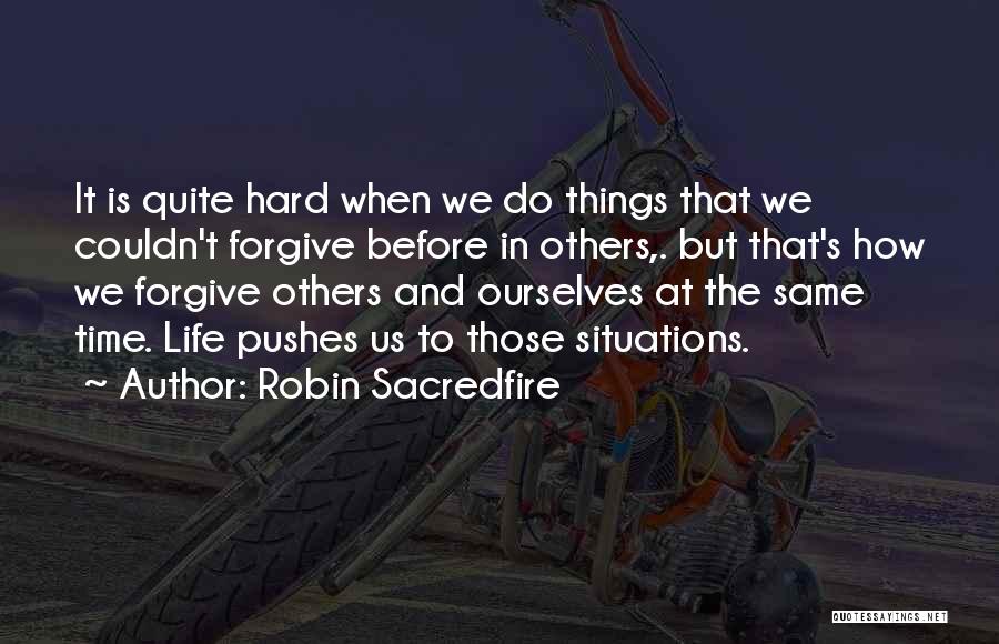 How Hard Life Is Quotes By Robin Sacredfire