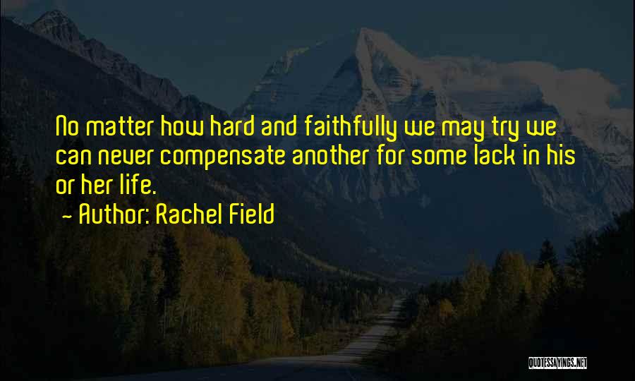 How Hard Life Quotes By Rachel Field