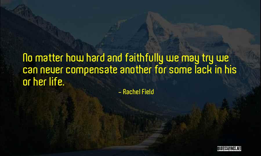 How Hard Life Quotes By Rachel Field