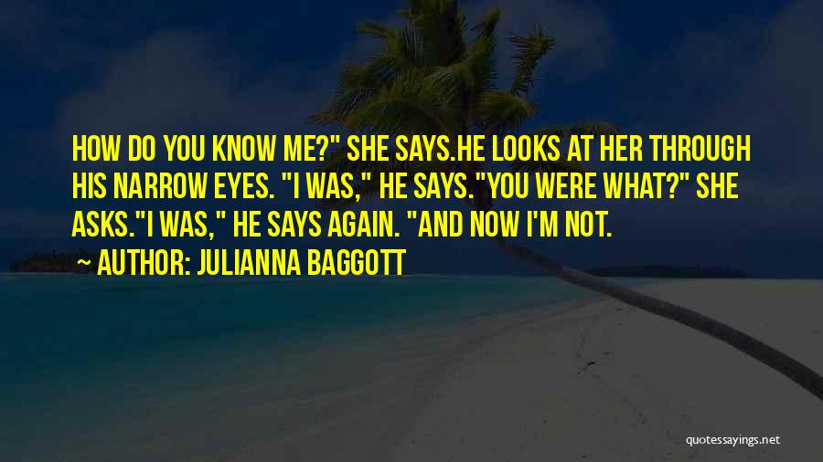 How He Looks At Me Quotes By Julianna Baggott